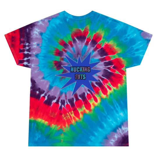 Discover Nucking Futs s and Gifts Tie Dye T Shirts