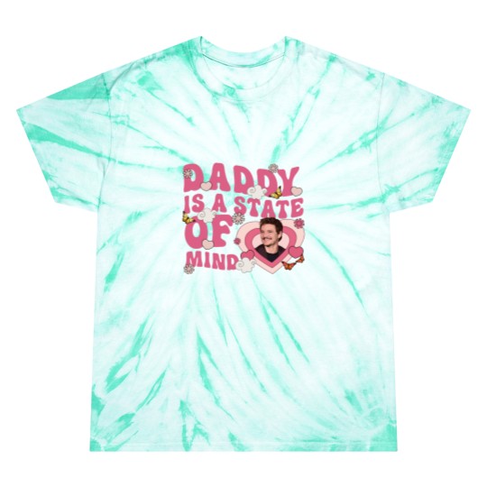 Discover Pedro Pascal Tie Dye T Shirts | Daddy Is A State Of Mind | I'm Your Daddy