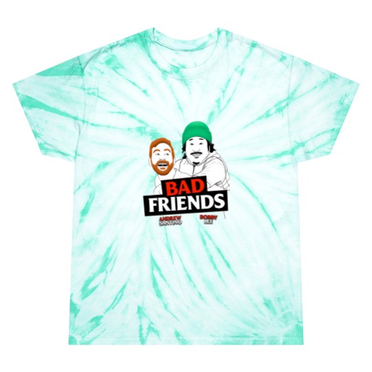 Discover Bad Friends Podcast Tie Dye T Shirts