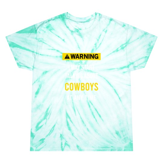 Discover Warning Cowboys - Cowboys - Tie Dye T Shirts