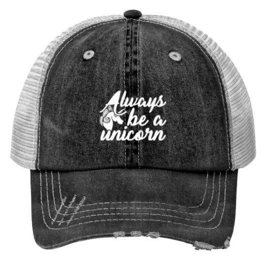 Discover Unicornalways be a unicorn (3) Trucker Hats