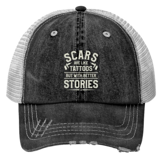 Discover scars are like tattoos but with stories tattoo lover print Trucker Hats
