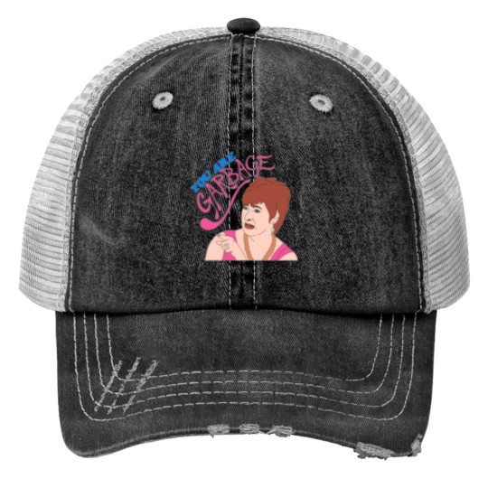 Discover You Are Garbage Trucker Hats