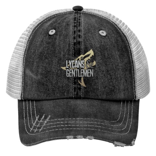 Discover Lycans and Gentlemen Trucker Hats