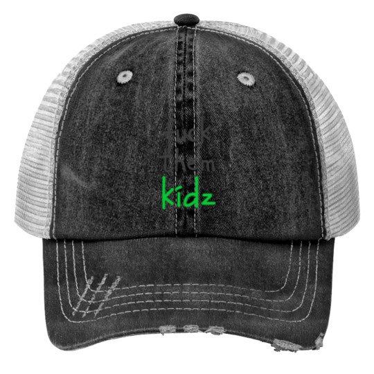 Discover FuckThem Kids Trucker Hats