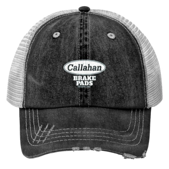Discover CALLAHAN BRAKE PADS Trucker Hats