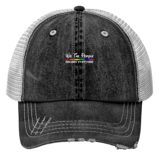 Discover We The People Means Everyone Rainbow Flag Lgbt Pride Month Trucker Hats