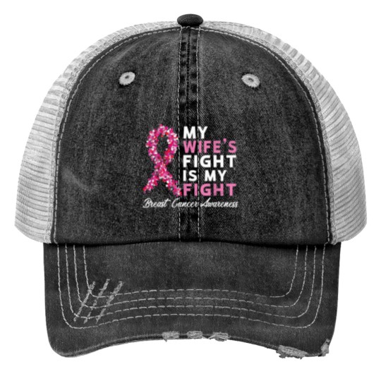 Discover My Wife's Fight Is My Fight Breast Cancer Husband Survivor Print Trucker Hat