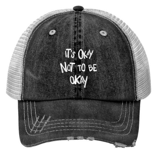 Discover Depression Merch Trucker Hats It's Okay Not To Be Okay