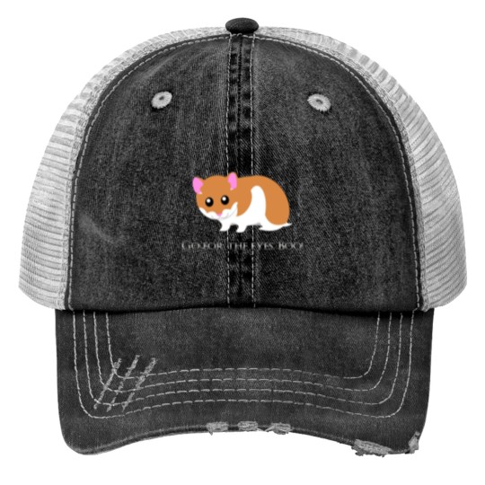 Discover Go For The Eyes Trucker Hats