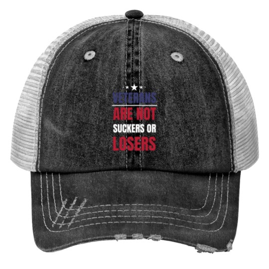 Discover Veterans are NOT suckers or losers US Colors Trucker Hats