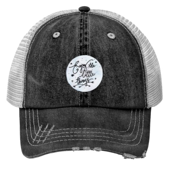 Discover Enjoy The Little Things Quote by MDM Trucker Hats