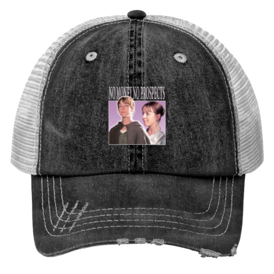 Discover No Money No Prospects Trucker Hat - Pride and Prejudice