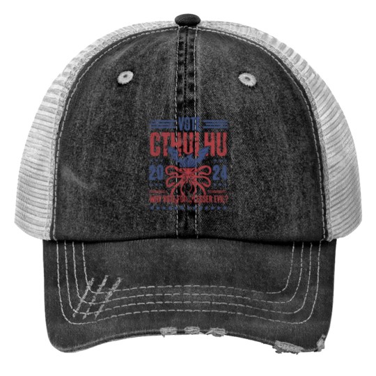 Discover Vote Cthulhu Why Vote For A Lesser Evil Funny Election Trucker Hats
