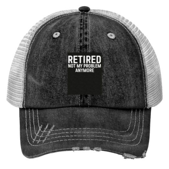Discover Retired Not My Problem Any More Triblend Trucker Hats