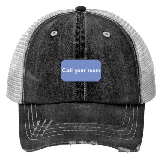 Discover Call your mom Classic Trucker Hats