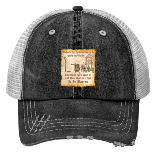 Discover Funny Medieval Behold The Field Zero Fucks Dank Meme Trucker Hats