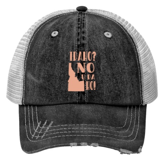 Discover Idaho No U Da Ho Funny State Humor Trucker Hats