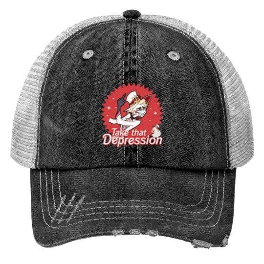 Discover Take That Depression Trucker Hat