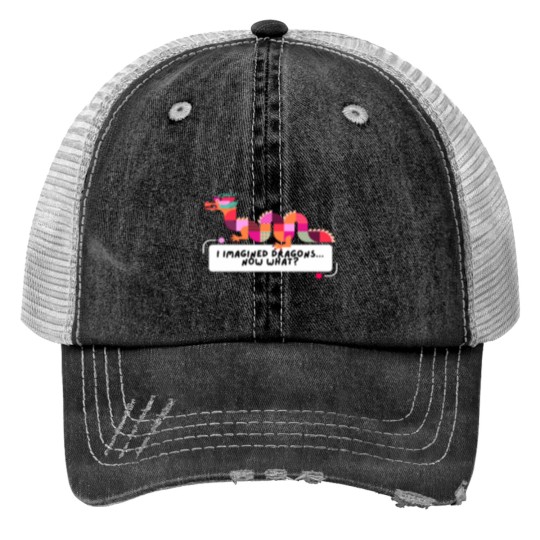 Discover I Imagined Dragons. Now What Trucker Hats
