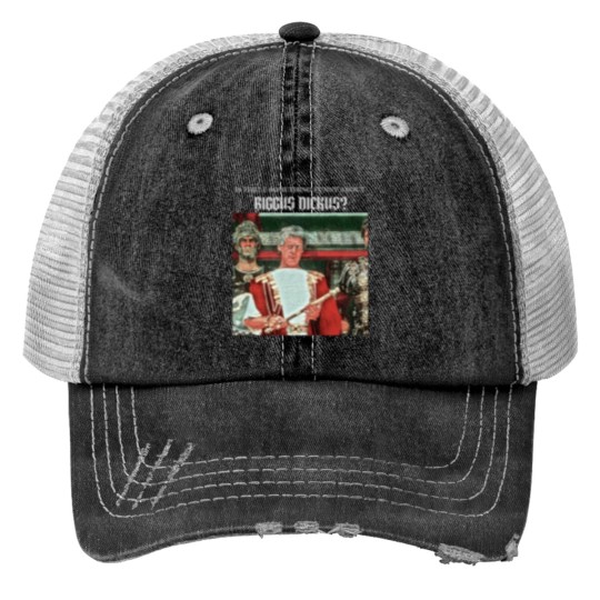 Discover Is there funny about Biggus Dickus Trucker Hats