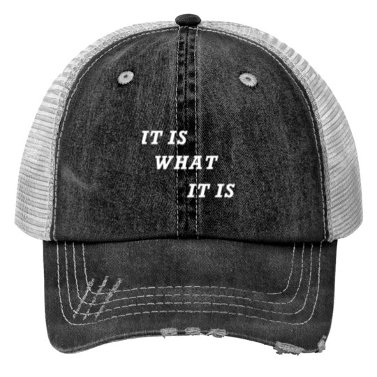 Discover IT IS WHAT IT IS Trucker Hats