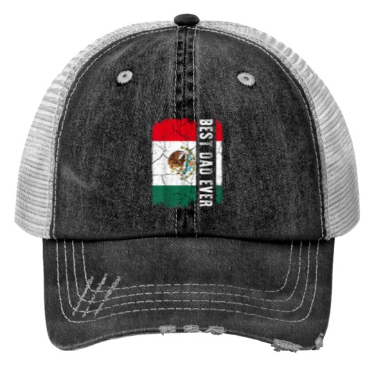Discover Best Mexican Dad Ever Mexico Daddy Fathers Day Gift Trucker Hats