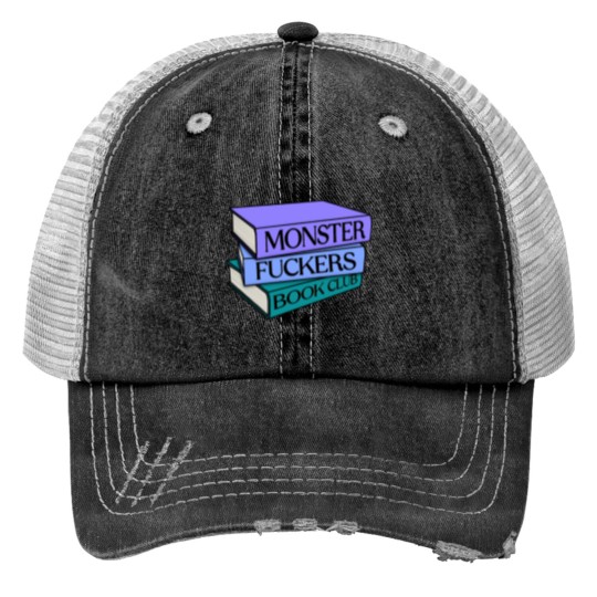Discover Monster Fuckerss Book Club book stack funny bookish kindle Trucker Hats