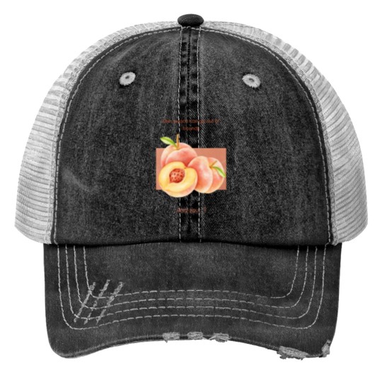 Discover Peaches with motivation Trucker Hats