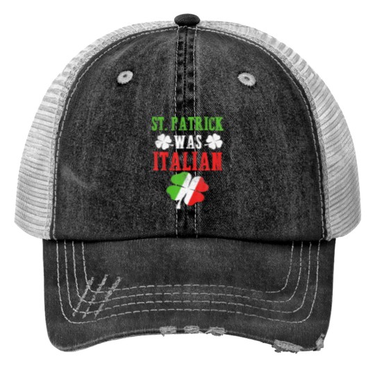 Discover St Patrick Was Italian St Patrick's Day Funny Gift Trucker Hats