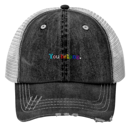 Discover Gay Pride LGBT Support And Respect You Belong Transgender Trucker Hats
