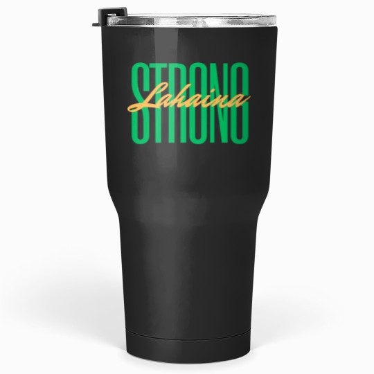 Discover Lahaina Strong Green and Orange- Front Design - White Tumblers 30 oz