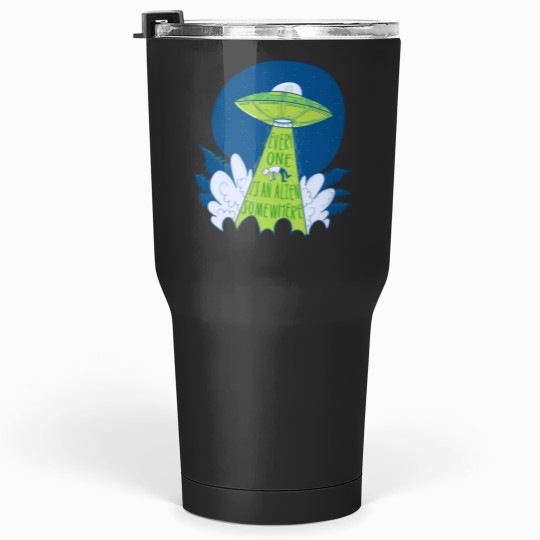 Discover Everyone is an alien somewhere .png Tumblers 30 oz