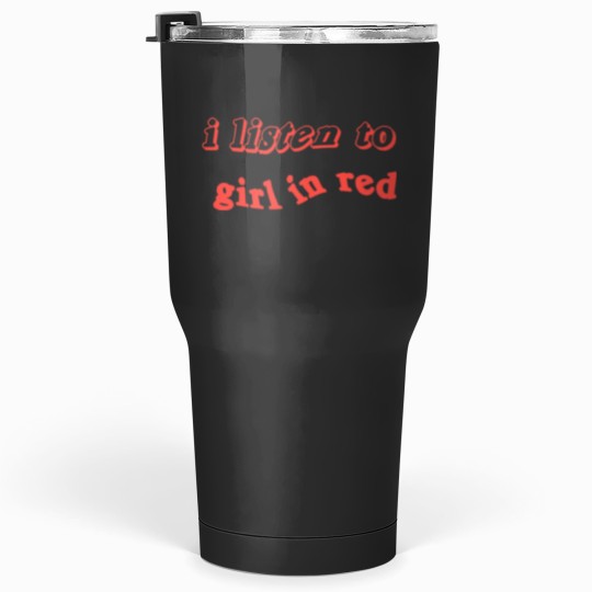 Discover i listen to girl in red Pin Tumblers 30 oz