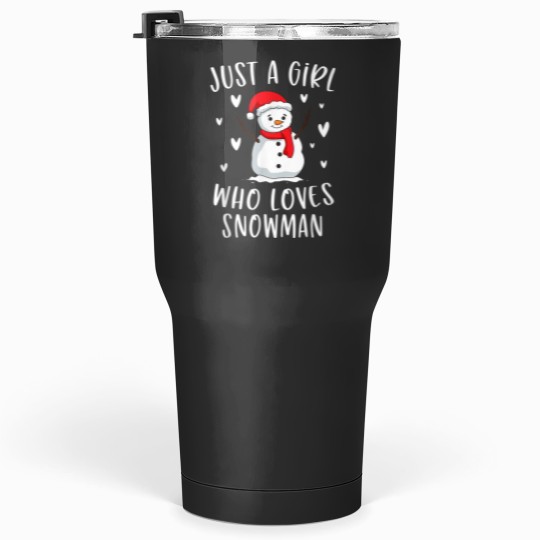 Discover Just A Girl Who Loves Snowman Xmas Cute Christmas Tumblers 30 oz