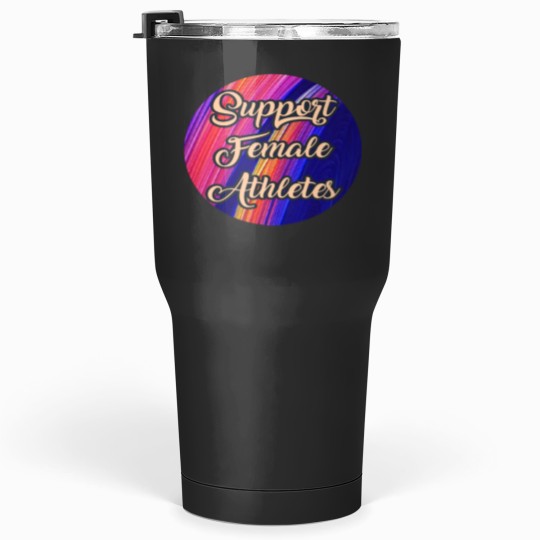 Discover Support Female Athletes (1)Support Female Athletes (1) Tumblers 30 oz