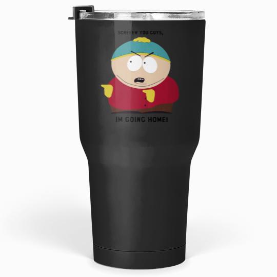 Discover SouthPark - Cartman - Screw you guys, I’m goinghome! Tumblers 30 oz