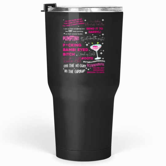Discover Vanderpump Rules Quote Tumblers 30 oz