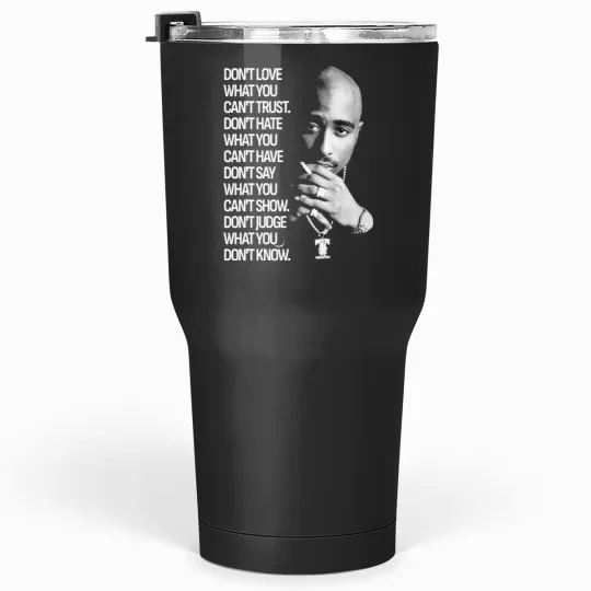 Discover What You Tupac 90s Quote Shirt, 2Pac Shirt Tumblers 30 oz