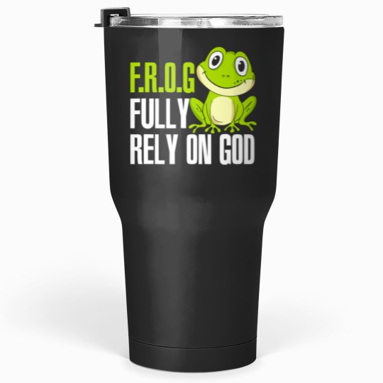 Discover frog fully rely on god christian frog lover t mp Tumblers 30 oz