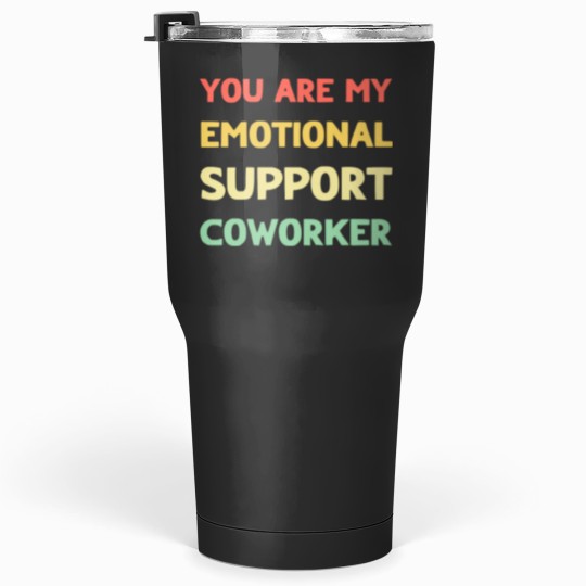 Discover Emotional Support Coworker (5) Tumblers 30 oz
