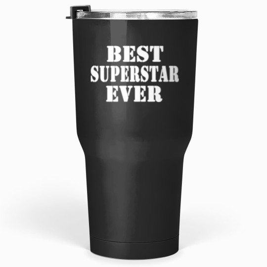 Discover BEST SUPERSTAR EVER Tumblers 30 oz