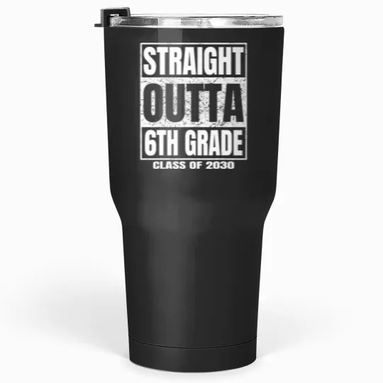 Discover straight outta 6th grade graduation gifts 2030 sixth grade Tumblers 30 oz