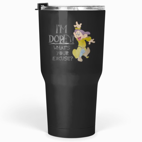 Discover Im Dopey Whats Your Excuse Tumblers 30 oz