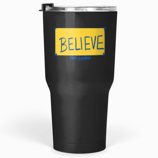 Discover ted lasso believe yellow sign Tumblers 30 oz