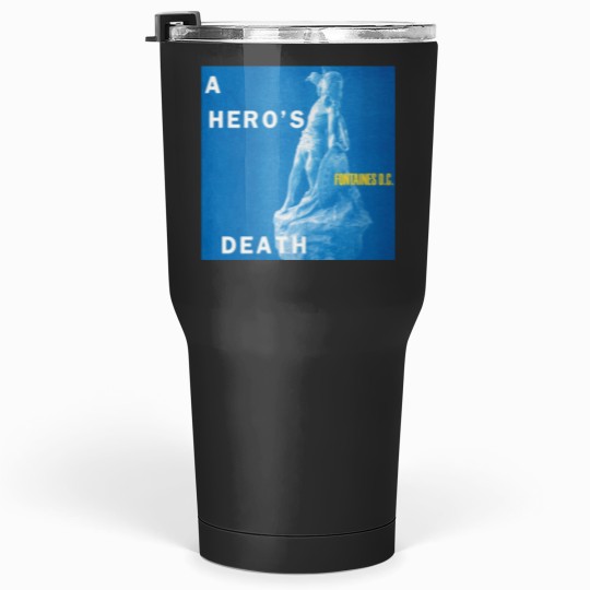 Discover A Hero_s Death Tumblers 30 oz