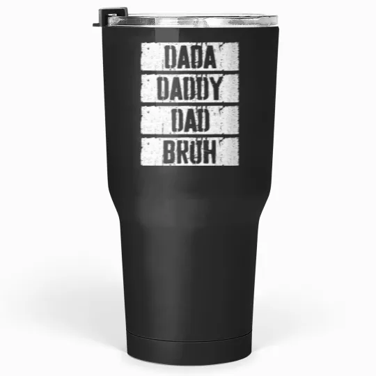 Discover dada daddy dad bruh father's day Tumblers 30 oz