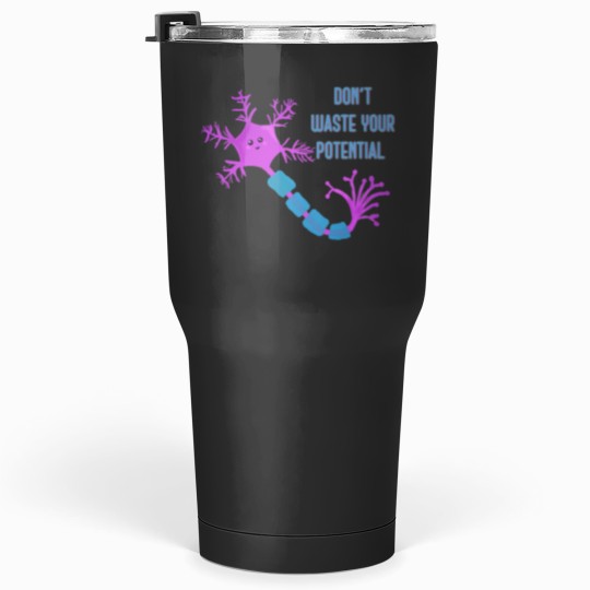 Discover Don_t waste your potential,  neuron motivation Tumblers 30 oz