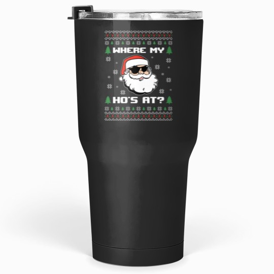 Discover Naughty Ugly Christmas Sweater Funny Adult Where 39 S My Hos At Tumblers 30 oz