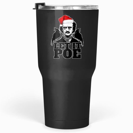 Discover Let It Poe Funny Edgar Allan Poe Christmas Tumblers 30 oz